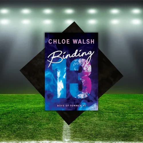 Alt Text Description: The image features the book cover of "Binding 13" by Chloe Walsh, the first book in the "Boys of Tommen" series. The cover shows the author's name "CHLOE WALSH" at the top, the title "Binding 13" in large, bold, artistic lettering, and the subtitle "BOYS OF TOMMEN, 1" at the bottom. The background is a blend of blue and purple hues, with the cover centered on a football (soccer) field under bright stadium lights, suggesting a sports theme. This image supplements a book review. Book Title: Binding 13. Author: Chloe Walsh.