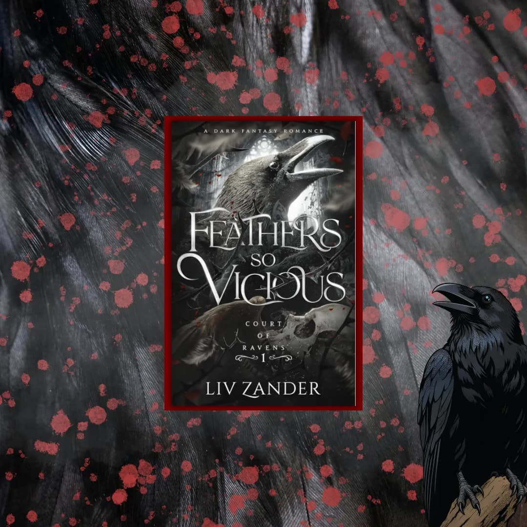 Image supplementing a book review showing the cover of the book "Feathers So Vicious" by Liv Zander. The cover features a large, detailed raven crowing against a dark, gothic background with a skull and thorny branches. The title "Feathers So Vicious" is displayed in elegant white font, with the subtitle "Court of Ravens 1" indicating it is the first book in a series. The author's name, Liv Zander, appears at the bottom. The overall mood is dark and mysterious, fitting a dark fantasy romance theme.
