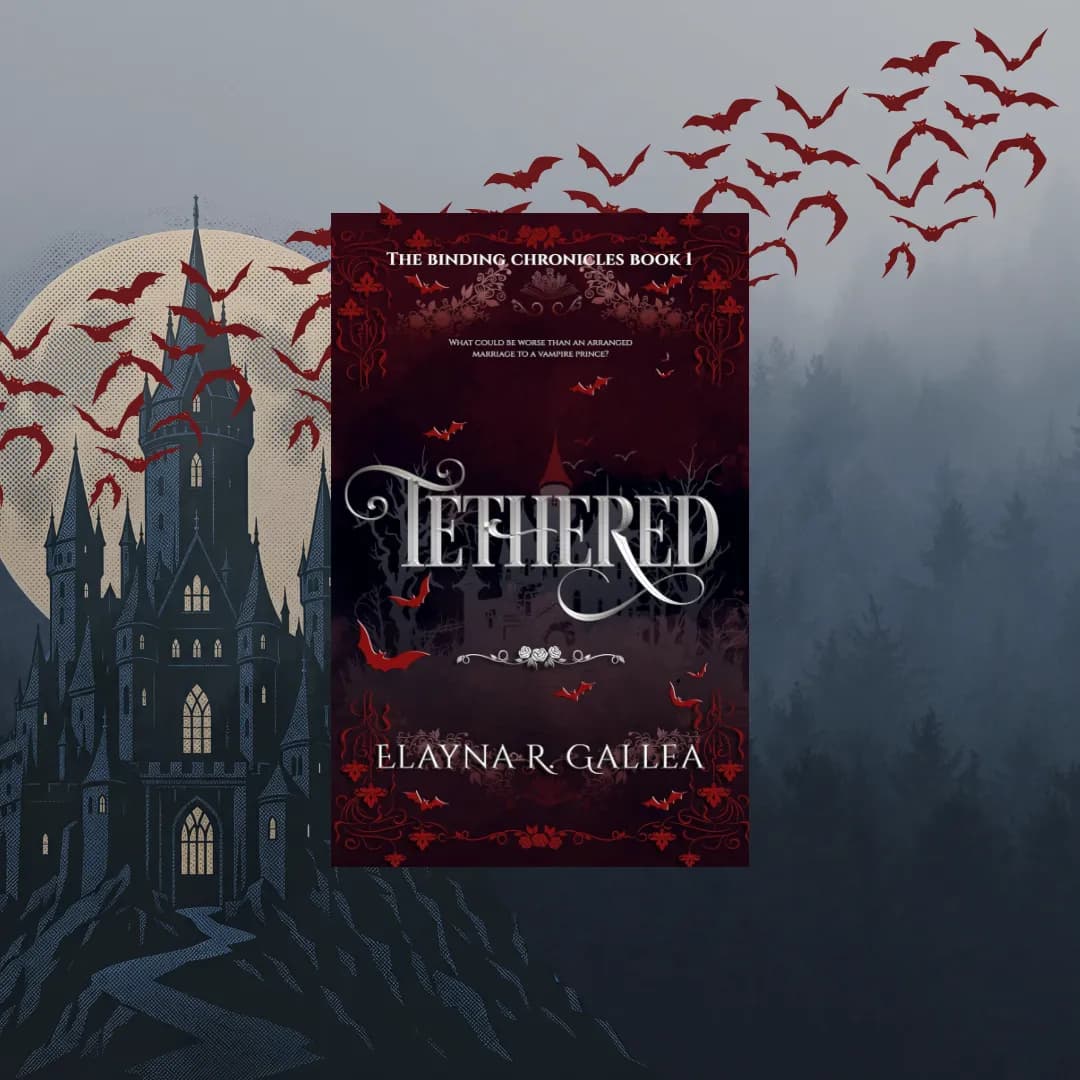 Alt Text Description: The image features the book cover for "Tethered" by Elayna R. Gallea, the first book in "The Binding Chronicles" series. The cover has a dark, gothic theme with red and black tones, ornate borders, and silhouettes of bats flying around a shadowy castle. The title "Tethered" is written in large, elegant silver script, and the author's name, Elayna R. Gallea, appears at the bottom. The background is decorated with white blossoming flowers and dark, twisting vines, creating a mystical and romantic atmosphere. This image supplements a book review. Book Title: Tethered. Author: Elayna R. Gallea.